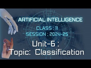 Machine Learning Algorithms||Unit-6|| Classification ||ARTIFICIAL INTELLIGENCE||Class-11 AI ||CBSE