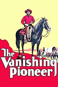 The Vanishing Pioneer (1928) - Movie