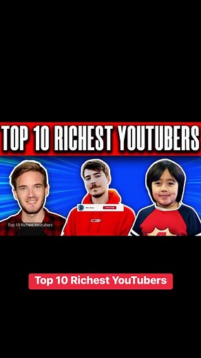 Top 10 Richest YouTubers in the world.  #viral #youtube #money #entrepreneur #business #trending #money #reels | Solid Brick Nino | Facebook