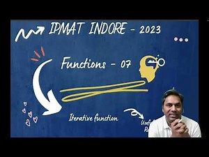 Functions- 07 | Iterative Functions | IPMAT 2023