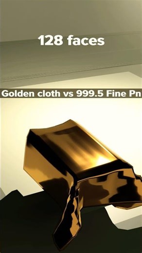 128 Faces vs 1 Face: Gold Cloth Physics