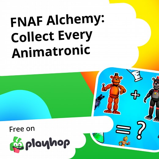 FNAF Alchemy: Collect Every Animatronic: Play Online For Free On Playhop