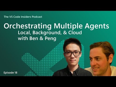 Orchestrating Multiple Agents in VS Code with Ben & Peng