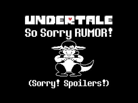 Undertale So Sorry RUMOR