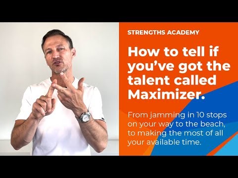 How to tell if you’ve got the talent called Maximizer