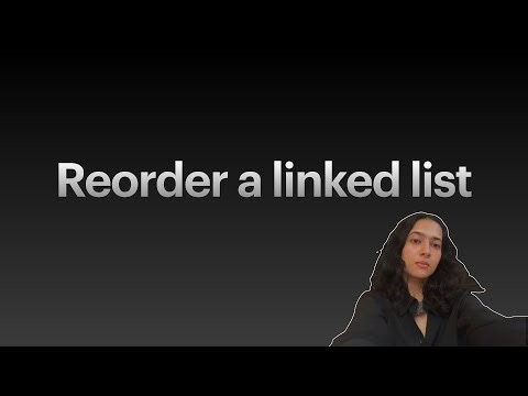 LinkedList-15 | Reorder a linked list