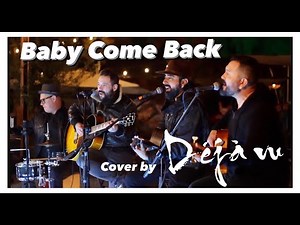 Baby Come Back - Player | Cover By Déjà Vu | Acoustic Version | live