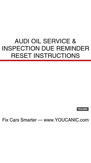Audi Oil Service & Inspection Due Reminder Reset Instructions