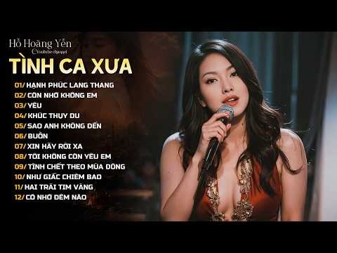 Hồ Hoàng Yến Hay Nhất - Tuyển Chọn Tình Ca Xưa Hải Ngoại Hồ Hoàng Yến Bất Hủ Hay Nhất Mọi Thời Đại