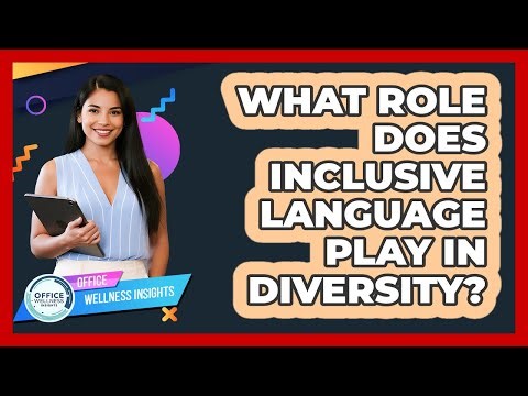 What Role Does Inclusive Language Play In Diversity?