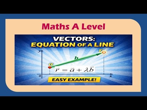 Vectors: Equation of a Line | Explained with Example