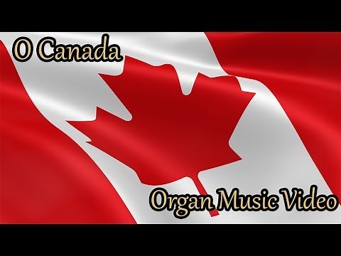 O Canada - Organ Music Video