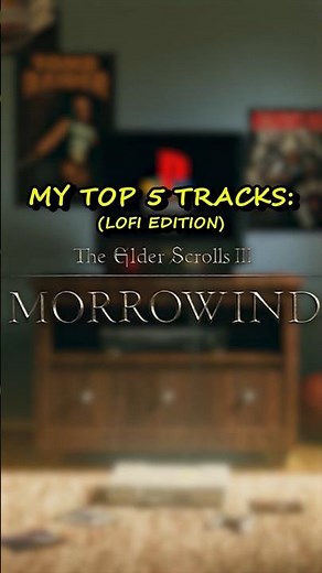 My Top 5 Tracks: Morrowind (Lofi Edition) #morrowind #elderscrolls
