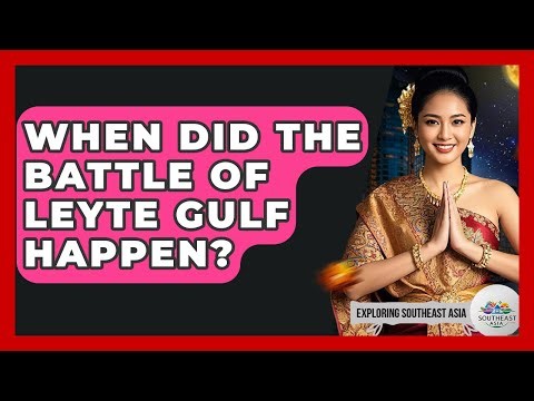 When Did The Battle Of Leyte Gulf Happen? - Exploring Southeast Asia