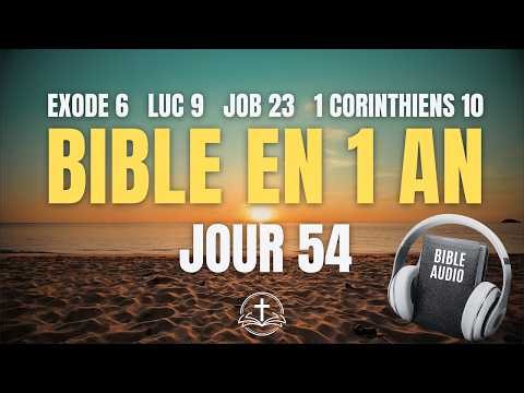 LA BIBLE EN 1 AN | Jour 54 : Autorité et Avertissements (Exode 6, Luc 9, Job 23, 1 Corinthiens 10)