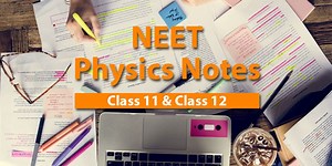 NEET Physics Notes – Interactive & Time-Saving