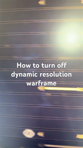 How to turn off dynamic resolution warframe