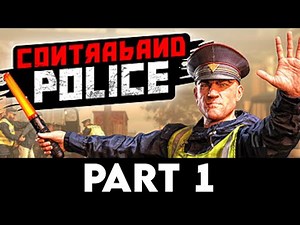 CONTRABAND POLICE Gameplay Walkthrough PART 1 [4K PC ULTRA] - No Commentary