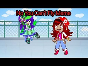 No You Can’t Fly Meme 🦋❌ | Gacha Club | IB: ‪@Flow0524‬