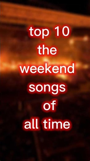 top 10 the weekend songs #viral #top10songs #theweeknd #viralsong #music