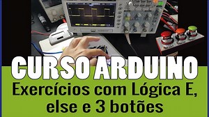 ARDUÍNO #27: Exercícios com Lógica E, else e 3 botões - GVensino