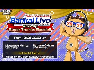Bleach: Brave Souls Bankai Live 2022 Wrap-Up Super Thanks Special!