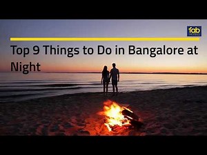 Things to Do in Bangalore at Night | Places to Visit in Bangalore at Night