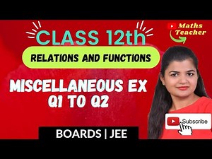 Class 12 Miscellaneous Exercise Q1 & Q2 | 12th Math | Chapter 1 Relations & Functions