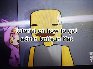 Unlocking Admin Knife and Secret Knife in Kat | Gameplay Tutorial