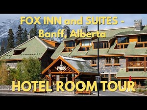 🏔️ Inside Fox Inn & Suites Banff | FULL Hotel Room Tour ✨