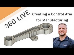 Creating a Control Arm for Manufacturing