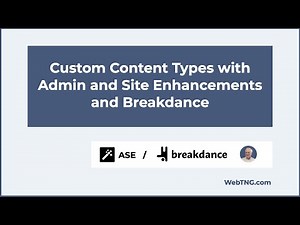 Custom Content Types with Admin and Site Enhancements and Breakdance
