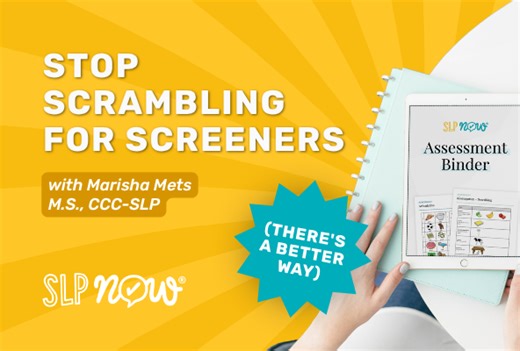 255: Stop Scrambling for Screeners: How the SLP Assessment Binder Makes Evaluations Easier | SLP Now