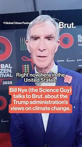 Bill Nye (the Science Guy) talks to Brut about the Trump administration's views on climate change