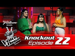 The Voice of Nepal Season 4 - 2022 - Episode 22 | Knockout