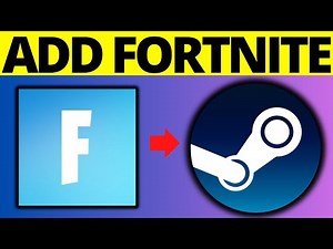 How To Add Fortnite To Steam