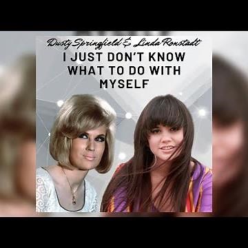 Digital Duo: Dusty Springfield & Linda Ronstadt - I Just Don’t Know What To Do With Myself