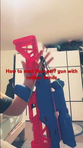 How to mod your nerf gun with rubber Bands