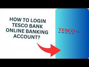 How to Login Tesco Bank Online Banking Account?