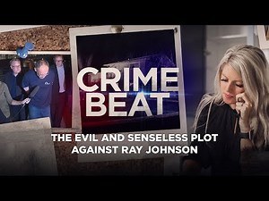Crime Beat Podcast | The evil and senseless plot against Ray Johnson