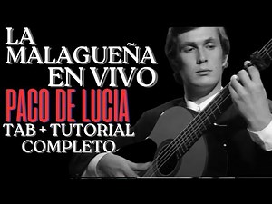 LA MALAGUEÑA IMPACTANTE EN VIVO DE PACO DE LUCÍA "EL TUTORIAL ORIGINAL" Lo querrás aprender