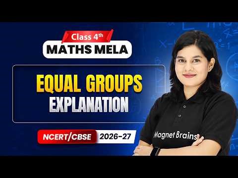 Equal Groups - Explanation | Class 4th Maths Mela | Chapter 9 | CBSE 2026-27