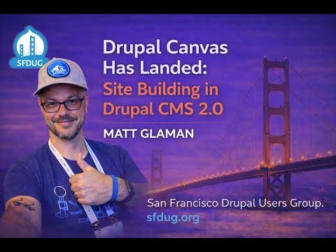 SFDUG: Jan 2026 - Matt Glaman on Drupal Canvas