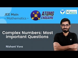 Complex Numbers: Most Important Questions | Unacademy Atoms | Nishant Vora