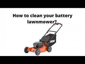 How to clean a battery lawn mower?