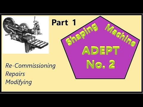 Adept No.2 Shaping Machine PART 1 (New W/shop Addition) Re-Commissioning, Review & Modifications