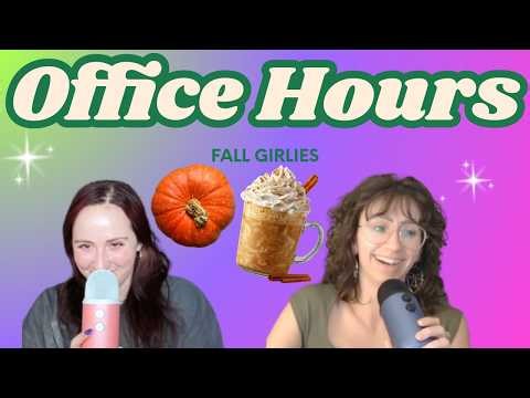 Fall Girlies | Office Hours