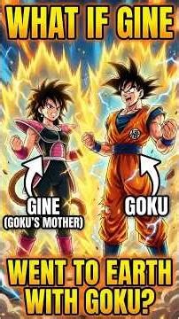 What If GINE Went to Earth With Goku? | Dragon Ball Z What If Story