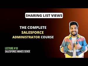 List View Sharing | The Complete Salesforce Administrator Course