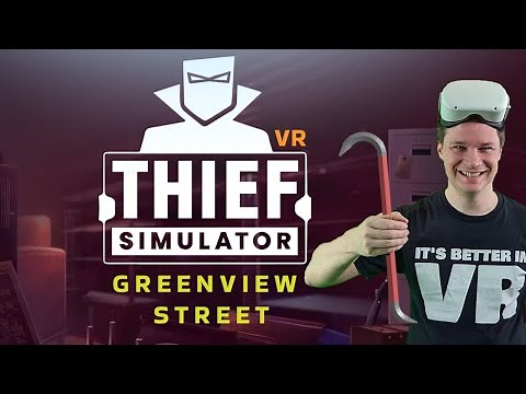 Thief Simulator VR - Greenview Street - The Quest 2 Version Review